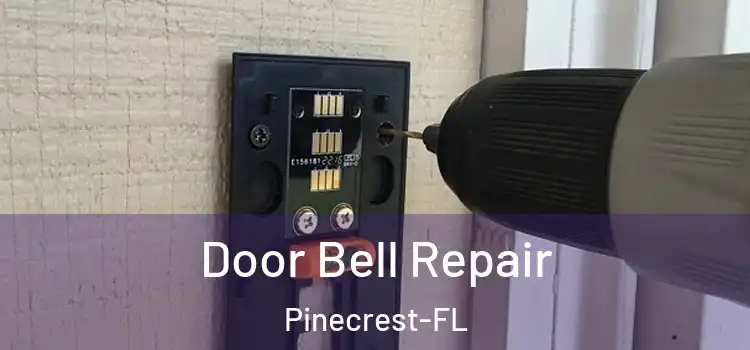  Door Bell Repair Pinecrest-FL