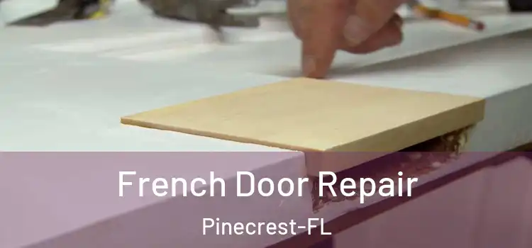  French Door Repair Pinecrest-FL