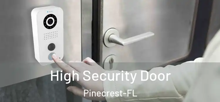  High Security Door Pinecrest-FL